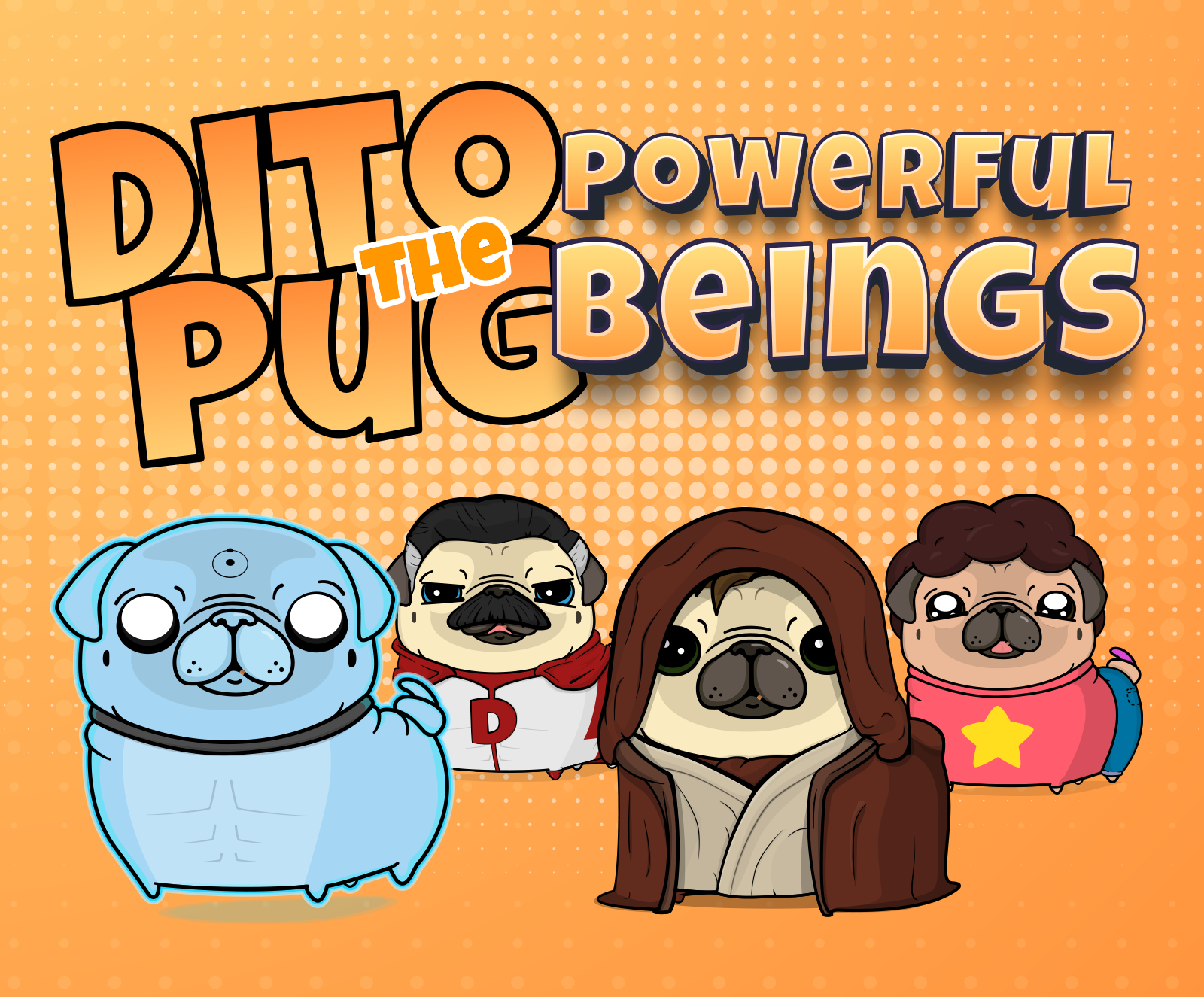Dito The Pug New Drop - Powerful Beings